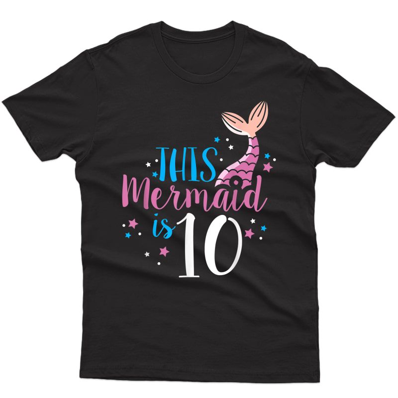10th Birthday Girl Gifts - This Mermaid Is 10 Years Old T-shirt