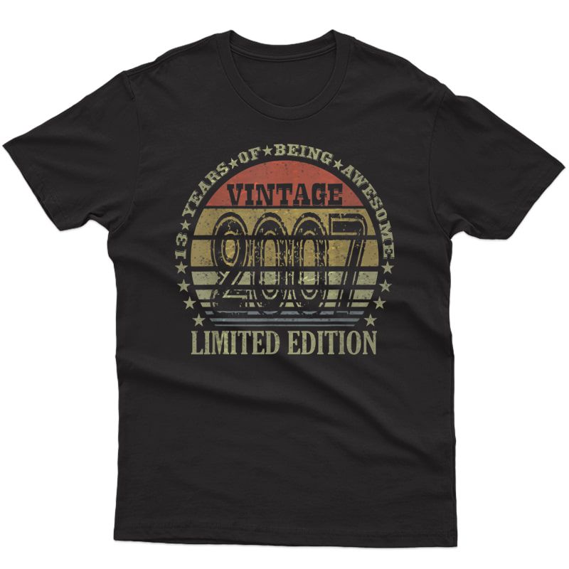 13 Year Old Gifts Vintage 2007 Limited Edition 13th Birthday T-shirt