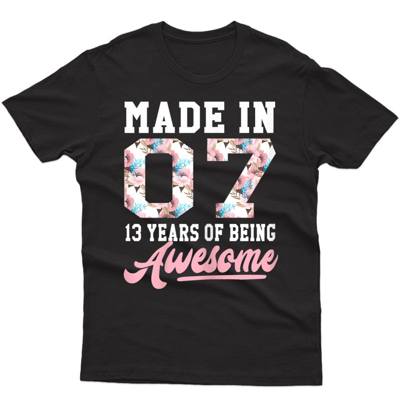 13 Year Old Girl Gifts For 13th Birthday Gift Born In 2007 T-shirt