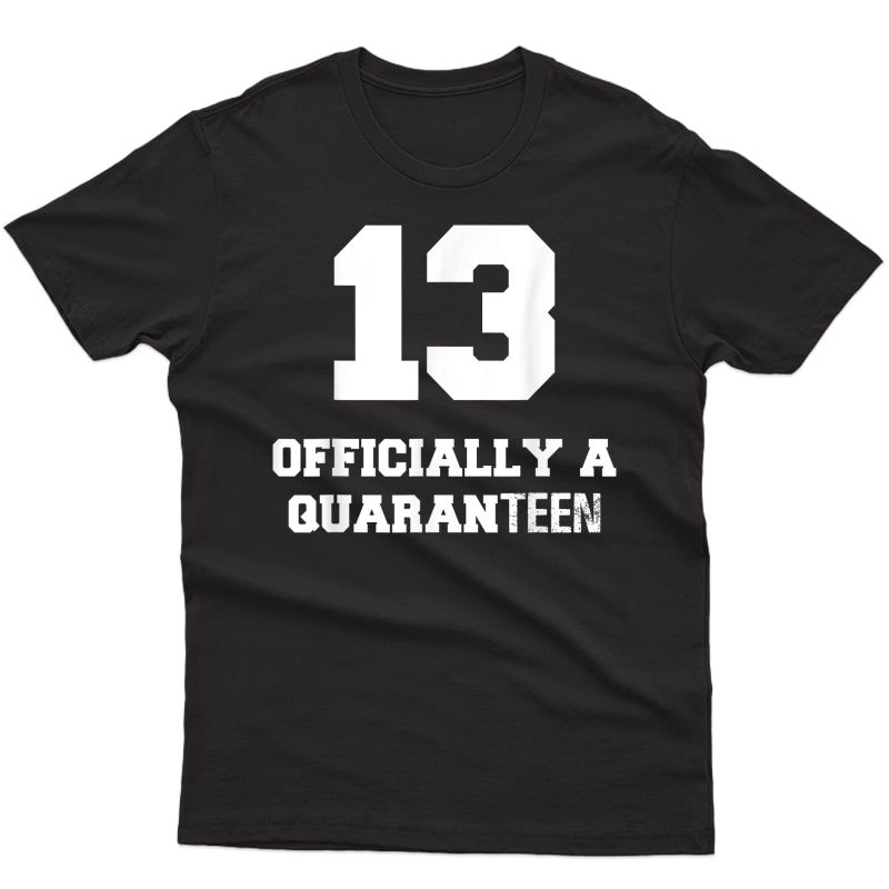 13th A Quaranteen Funny Birthday Quarantine Teen T-shirt