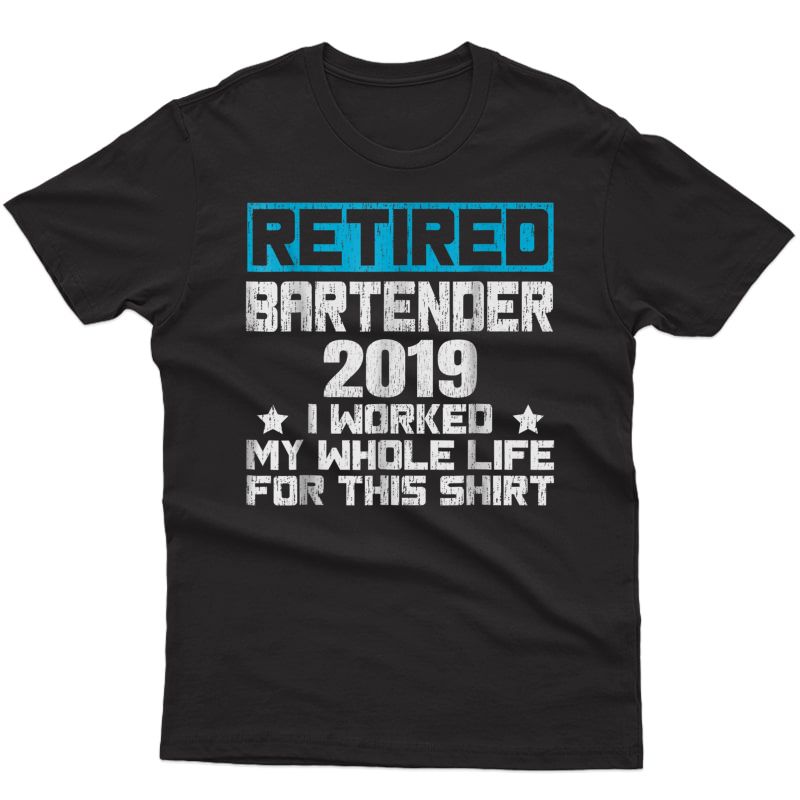 2019 Retired Bartender Shirt Funny Retiret Gifts For 