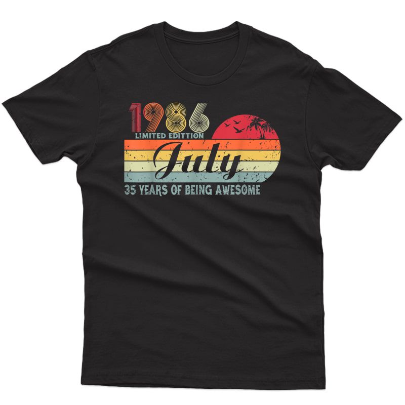 35 Years Old Birthday Awesome Since July 1986 Birthday T-shirt