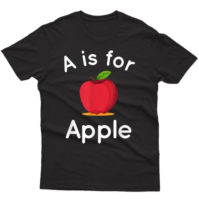 A Is For Apple - Kindergarten Preschool Tea T-shirt