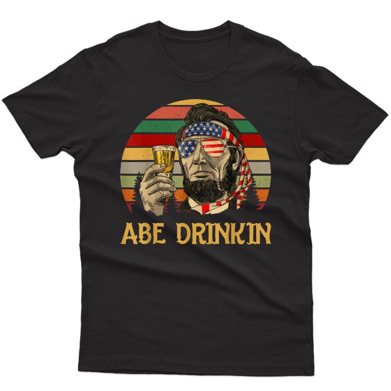 Abe Drinkin Beer Abraham Lincoln Vintage Shirt 4th Of July