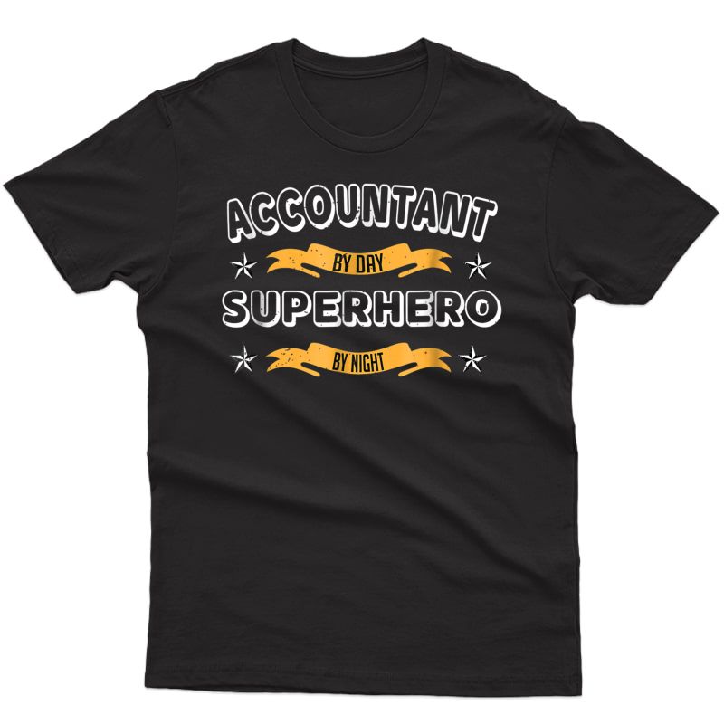 Accountant By Day Superhero By Night T-shirt