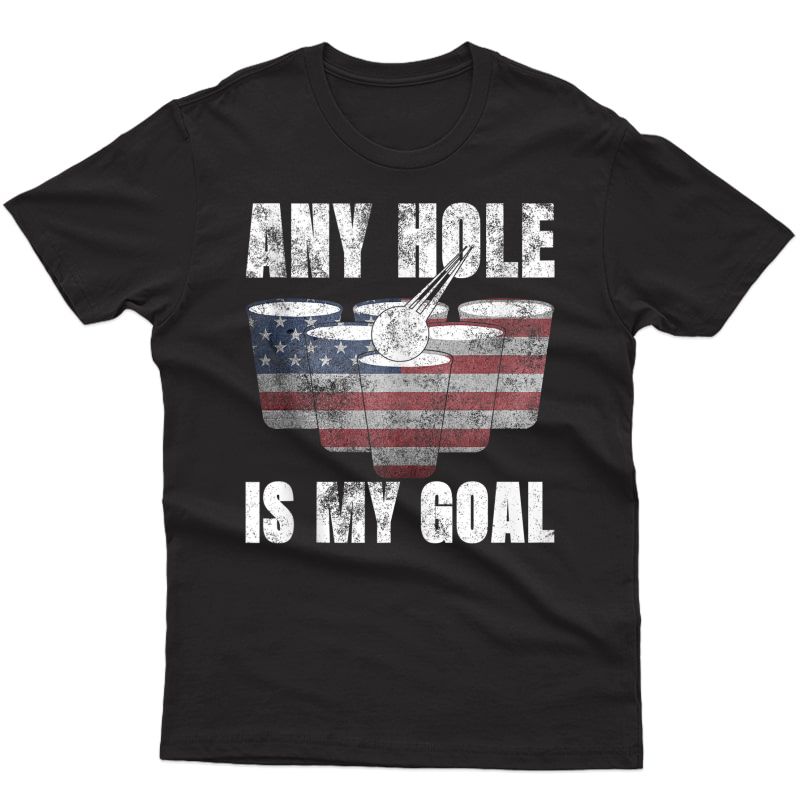 Any Hole Is My Goal Shirt 4th July Gifts Usa Flag Beer Pong Tank Top