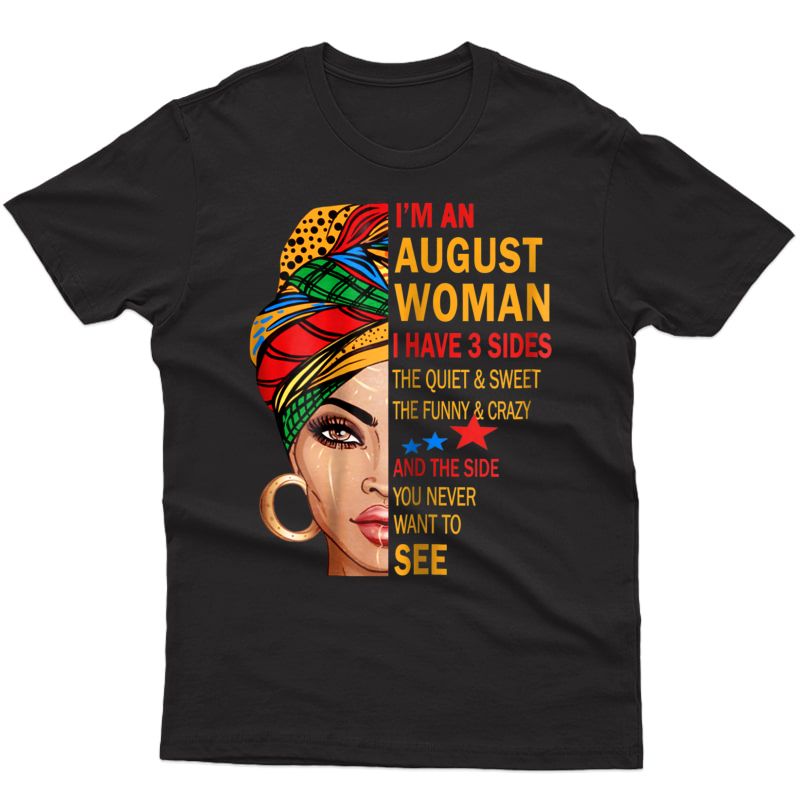 August Woman I Have 3 Sides T-shirt August Birthday Shirt