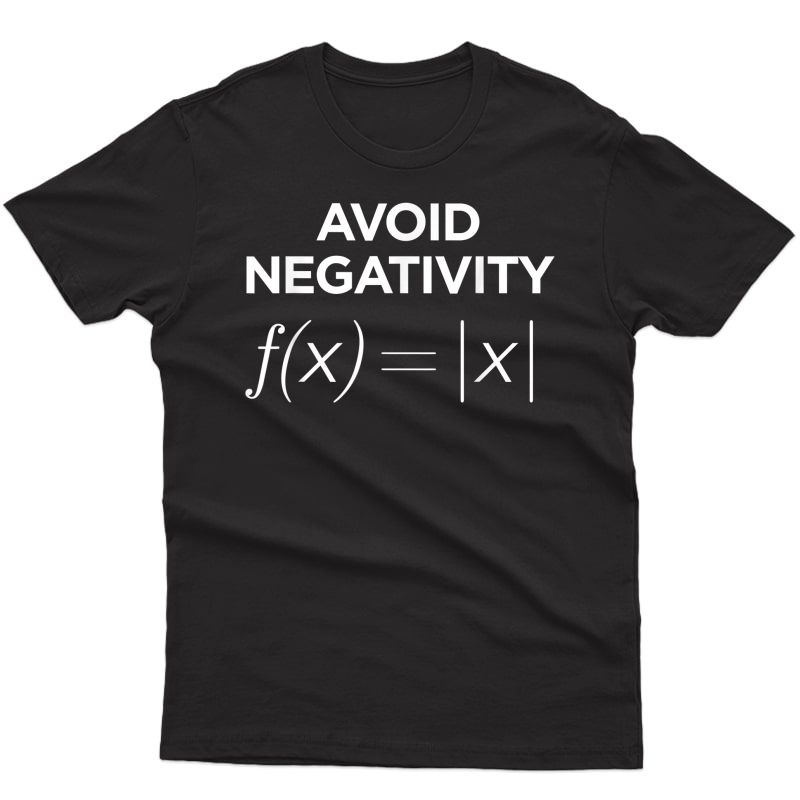 Avoid Negativity Math Equation Funny Math Tea T-shirt