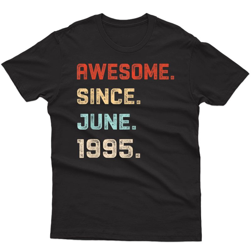 Awesome Since June 1995 Birthday Gift For 25 Years Old T-shirt