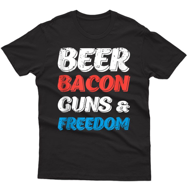 Beer Bacon Guns & Freedom Tshirt - 4th Of July Shirt Tank Top