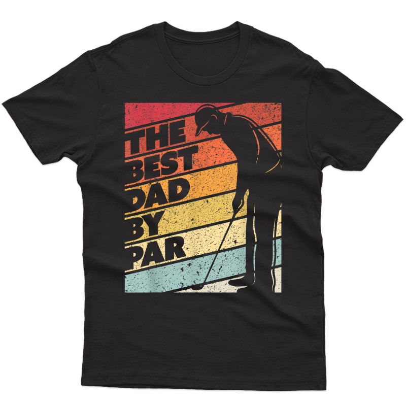 Best Dad By Par T Shirt. Retro Vintage Golf Shirt