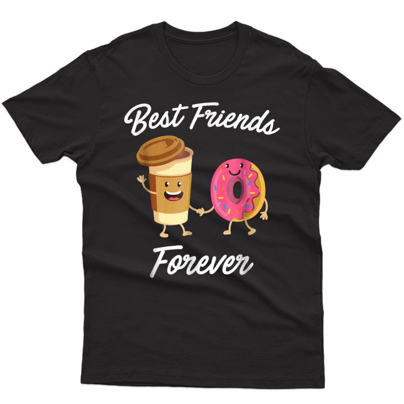 Best Friends Forever Donut & Coffee T-shirt (donut Shirt)