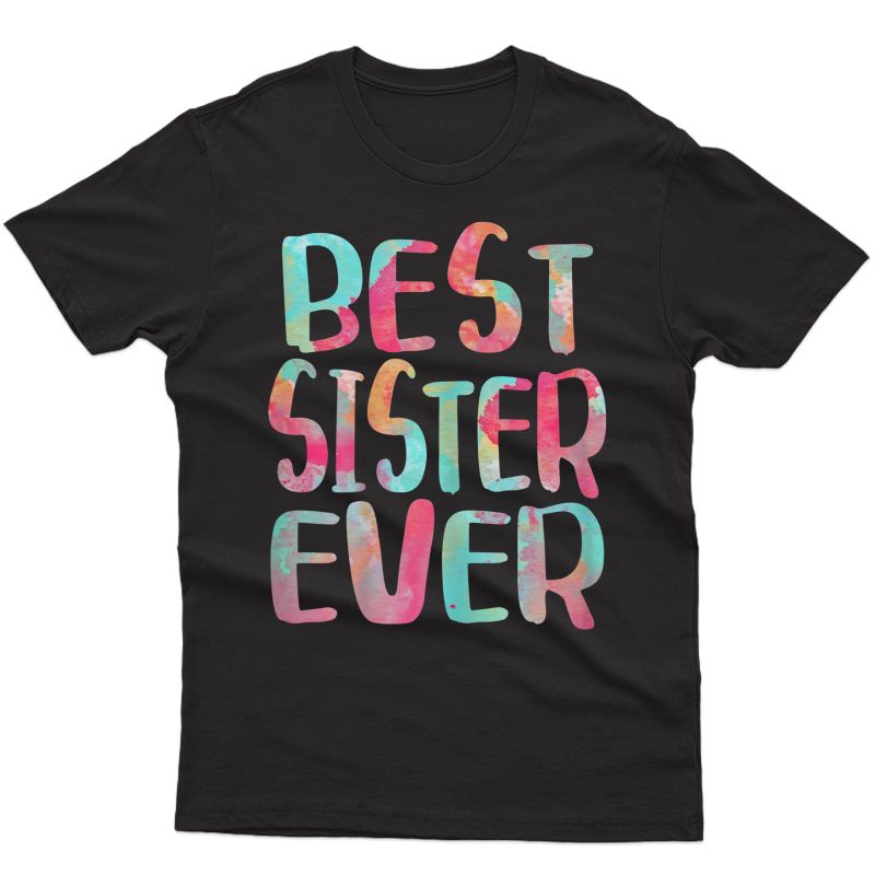 Best Sister Ever T-shirt Mother's Day Gift Shirt T-shirt