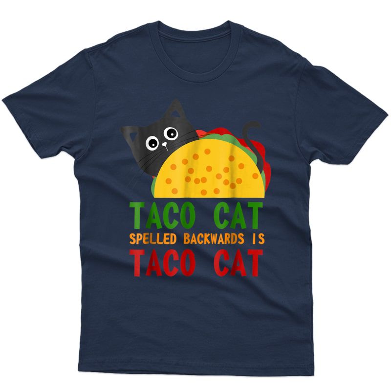 Best Taco Cat Spelled Backwards Is Tacocat Novelty Tshirt