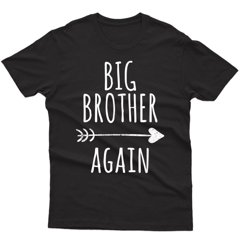 Big Brother Again Shirt For With Arrow And Heart T-shirt