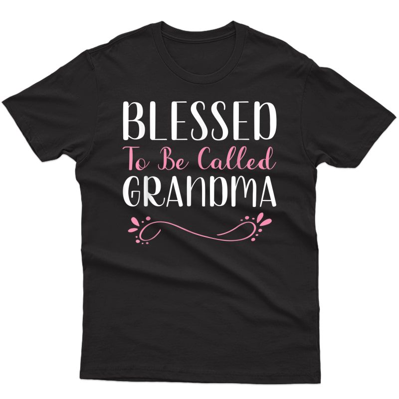 Blessed To Be Called Grandma Cute Cool T-shirt