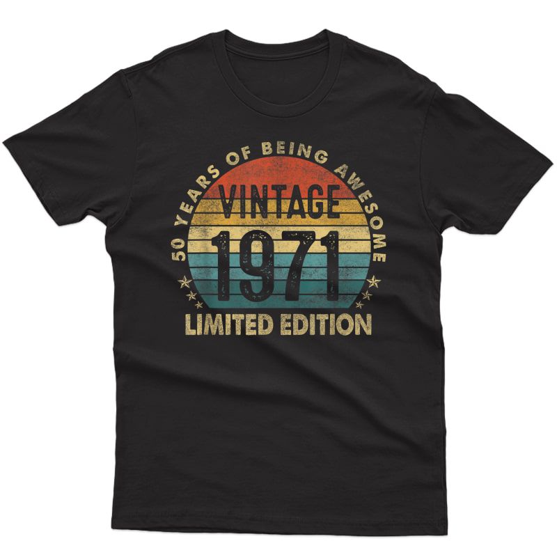 Born In 1971 50th Birthday Gifts Made In 1971 50 Years Old T-shirt
