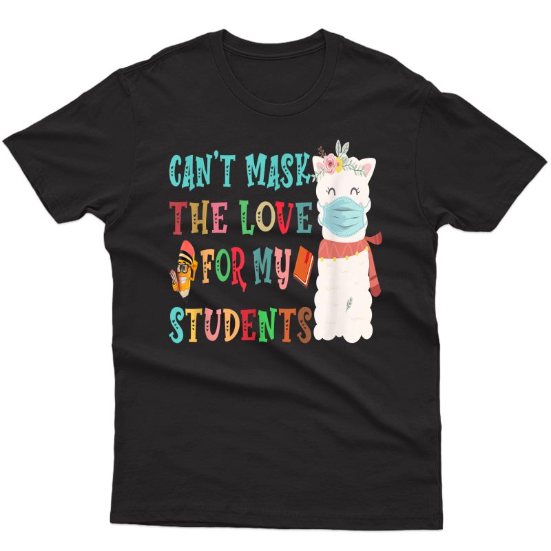 Can't Mask Love For My Students Back To School Tea T-shirt