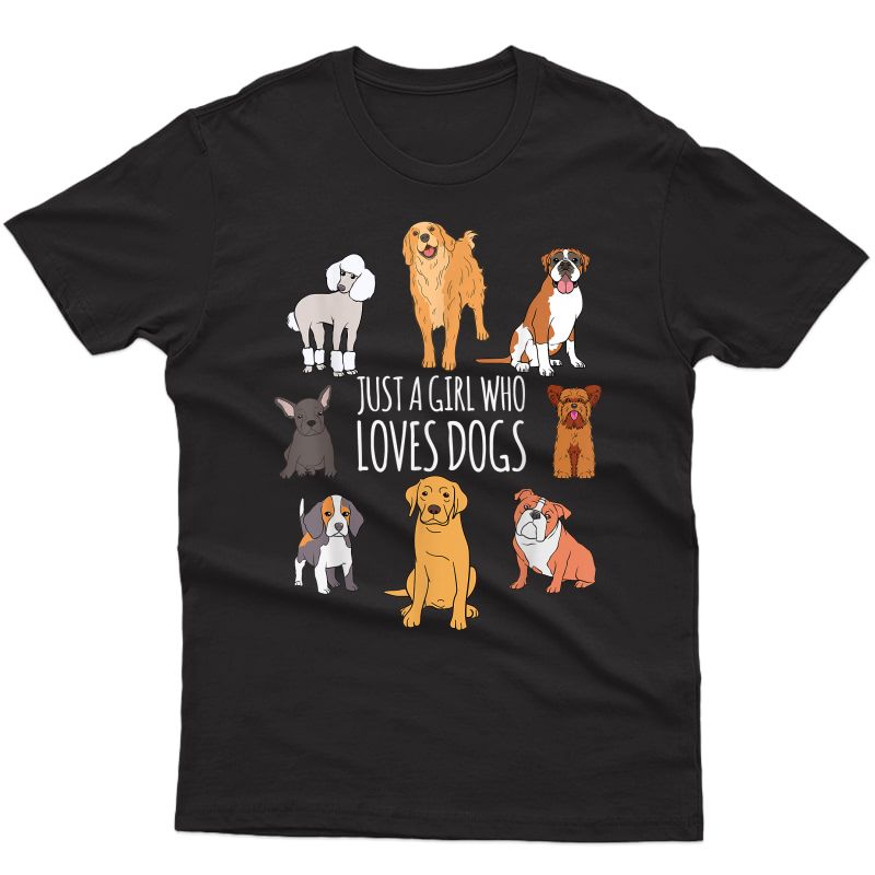 Cute Dog & Puppy Lover Gift | Fun Just A Girl Who Loves Dogs T-shirt