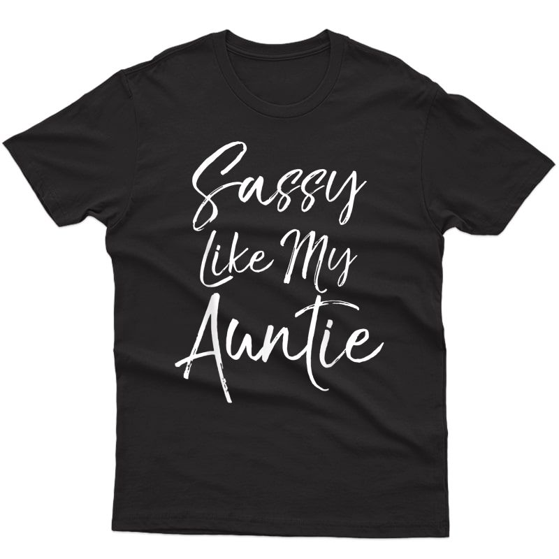 Cute Niece Gift From Aunt Matching Gift Sassy Like My Auntie T-shirt