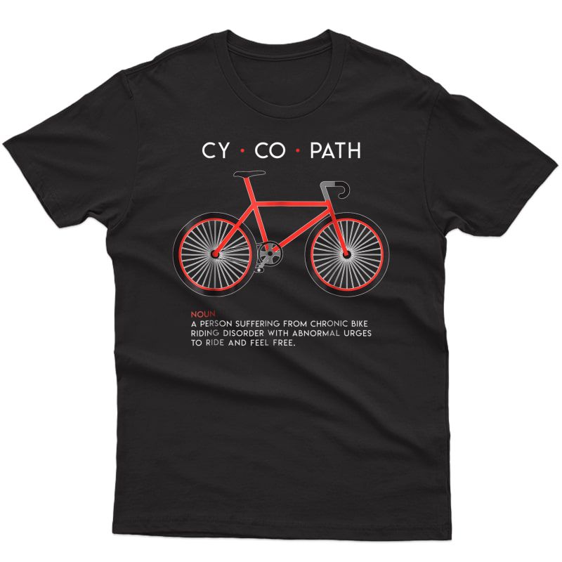 Cycopath - Funny Cycling And Bicycle Riders Bike T-shirt