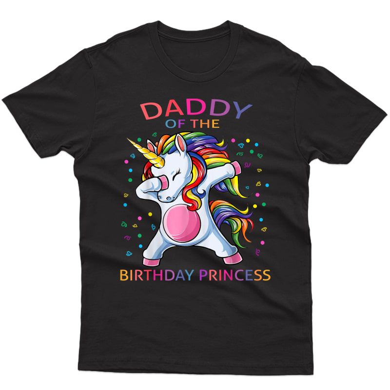 Daddy Of The Birthday Princess Unicorn Girl Matching T Shirt