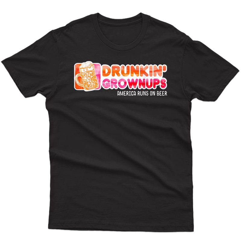 Drunken Grownups American Dad Run On Beer Funny T-shirt T-shirt