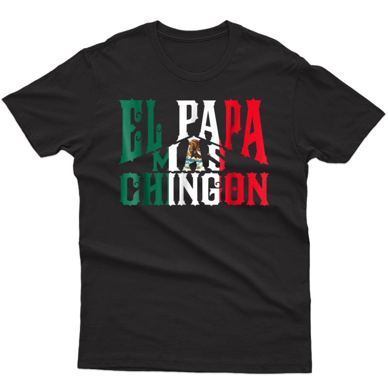 El Papa Mas Chingon - Funny Spanish Dad T-shirt