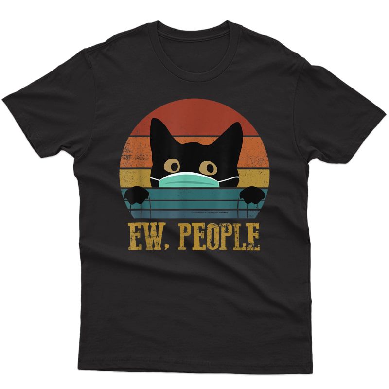 Ew People Black Cat Funny Vintage Anti Social Introvert T-shirt