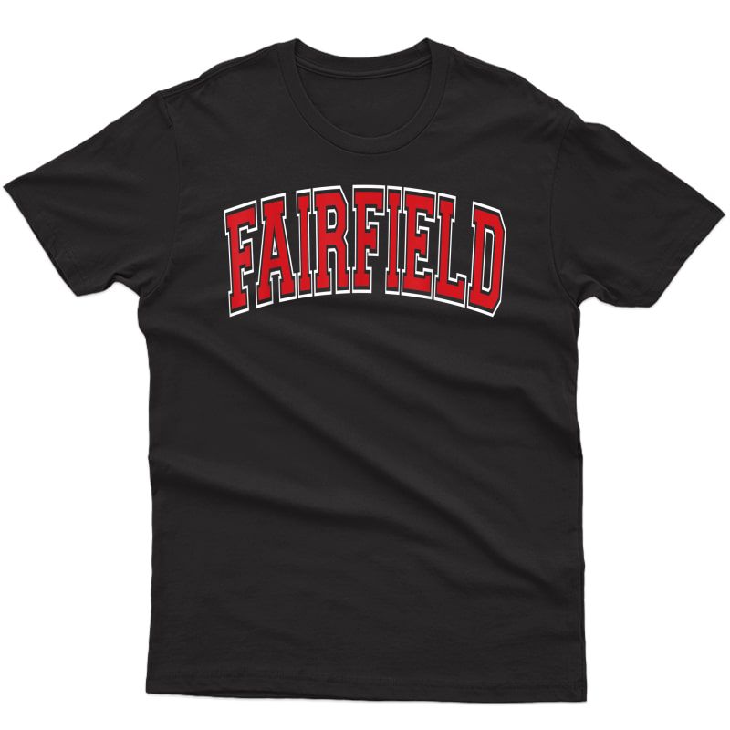 Fairfield Connecticut Ct Varsity Style Red Text T-shirt