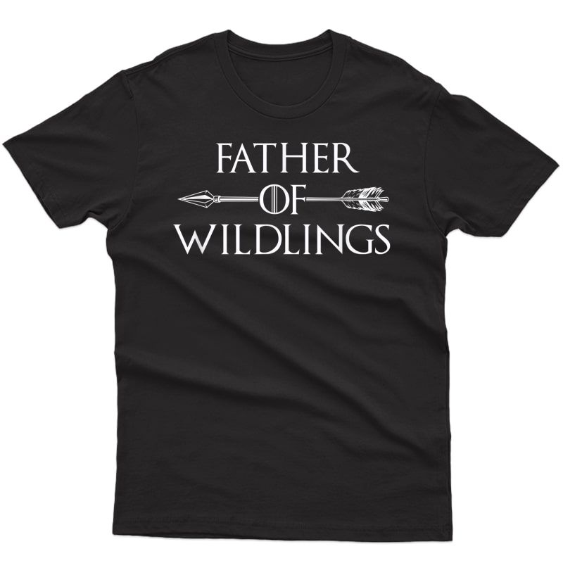 Father Of Wildlings Shirt Fathers Day Dad Gift