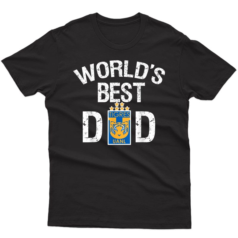 Fc Tigres Uanl Mexico World's Best Dad Father's Day Gift Shirts