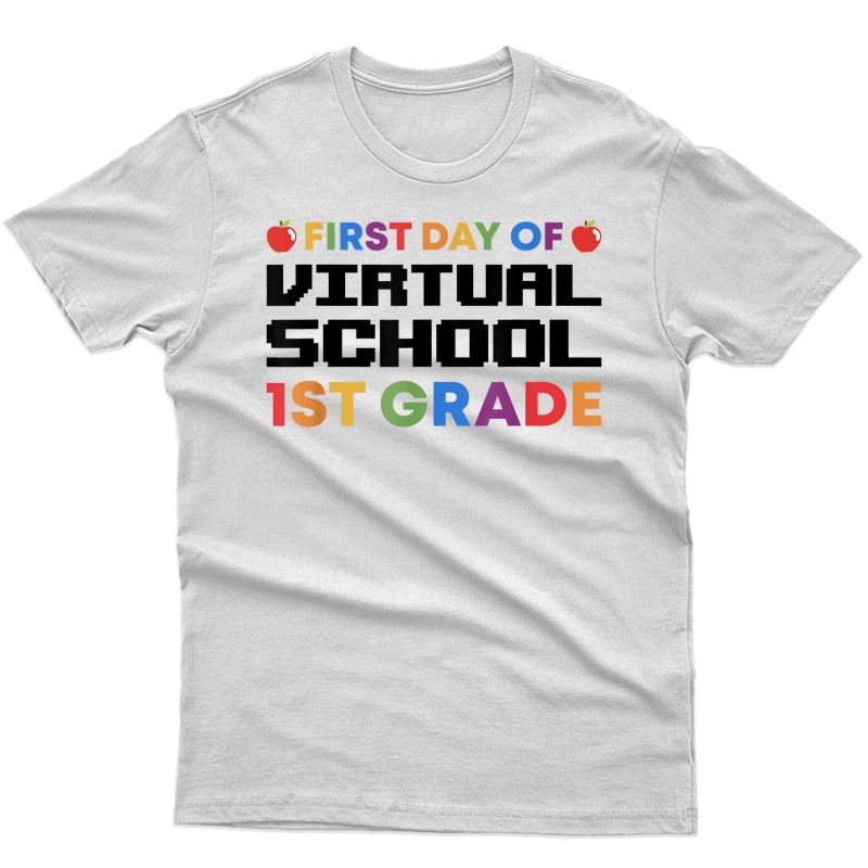 First Day Of Virtual School 1st Grade Tea Quarantine T-shirt