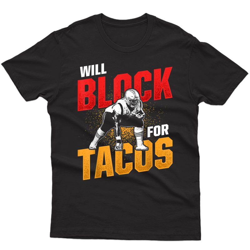 Football Lineman For Tacos Offensive Defensive Player T-shirt