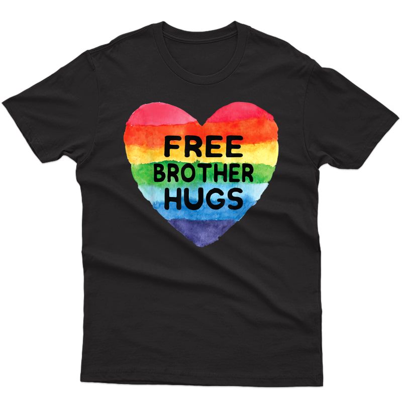 Free Brother Hugs Lgbt Pride Parades Dress Rainbow Flag Lgbt T-shirt