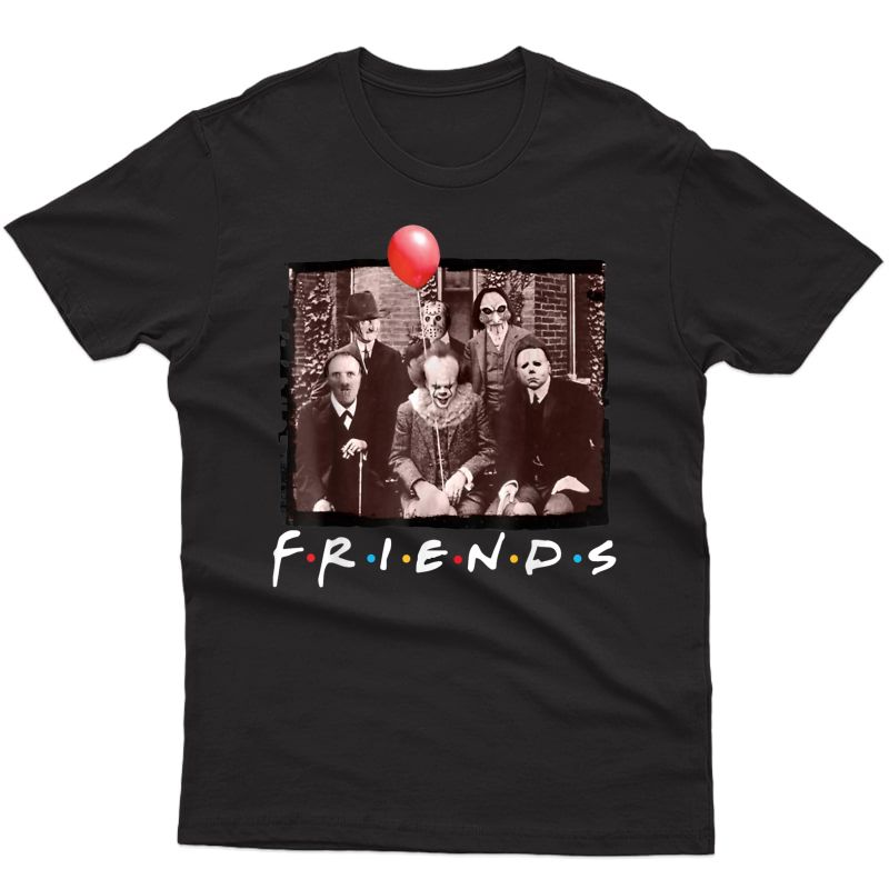 Friends Horror Movie Creepy Halloween Shirt Gift T-shirt