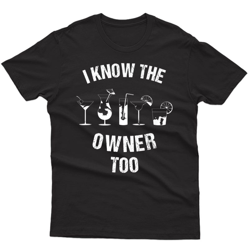 Funny Bartender I Know The Owner Too Gift Premium T-shirt