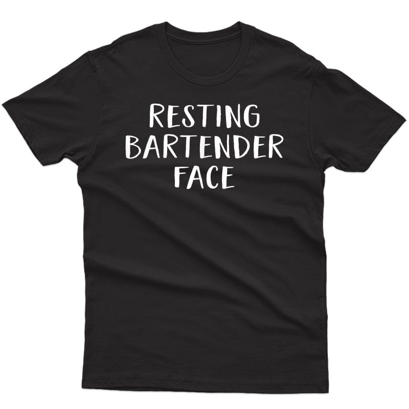 Funny Bartending Gift Apparel Resting Bartender Face T-shirt
