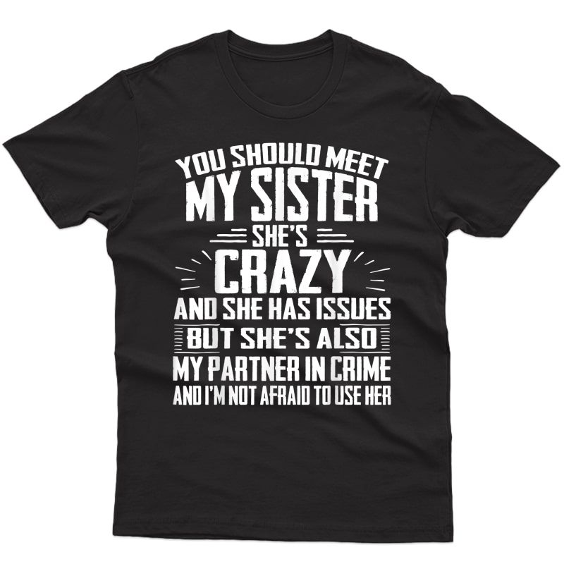 Funny Crazy Sister With Issues Partner In Crime Gifts Tshirt T-shirt