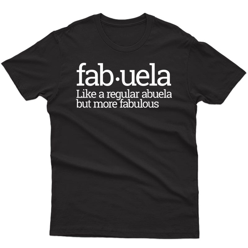 Funny Fabuela Fabulous Abuela Spanish Grandma Gift Idea T-shirt