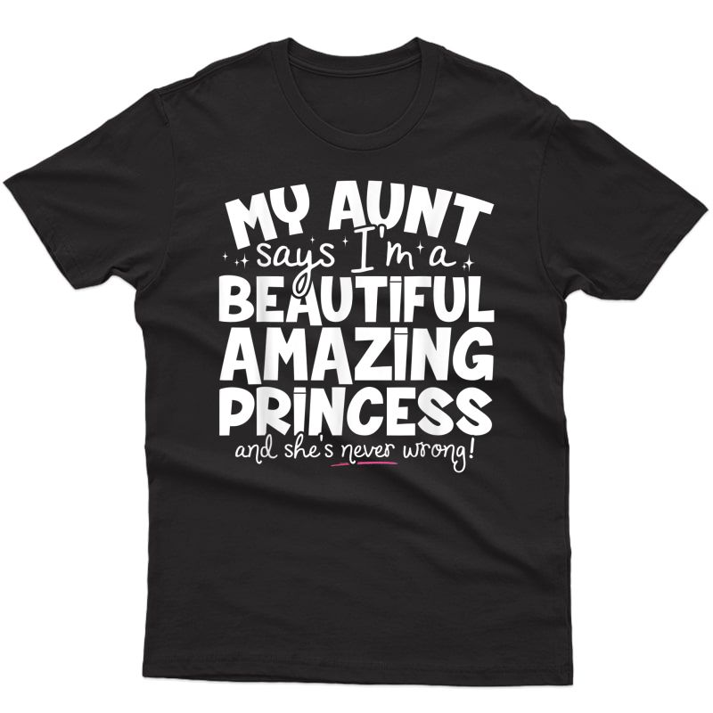 Funny Princess T-shirt Unique Gift For Niece From Auntie