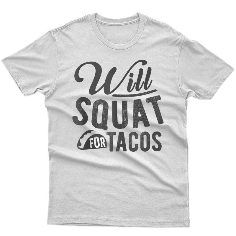 Funny Squat For Tacos Quote Ness Gym Tank Top Shirts