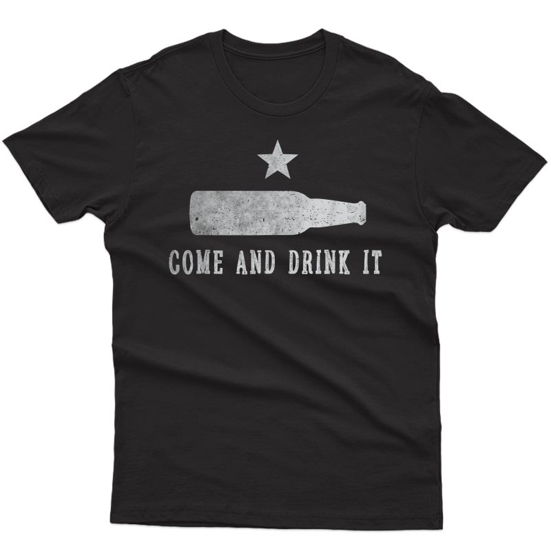Funny Vintage Drinking Shirt Come And Take Drink It Beer Tee