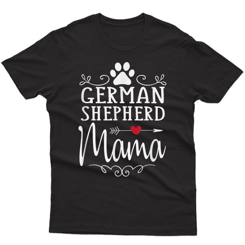 German Shepherd Mama - German Shepherd Lover Shirt Gift T-shirt