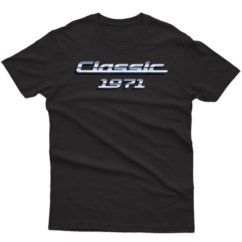 Gift For 50 Year Old: Vintage Classic Car 1971 50th Birthday T-shirt