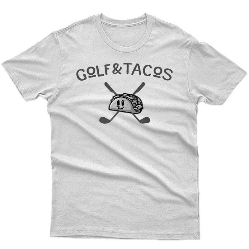 Golf And Tacos T-shirt