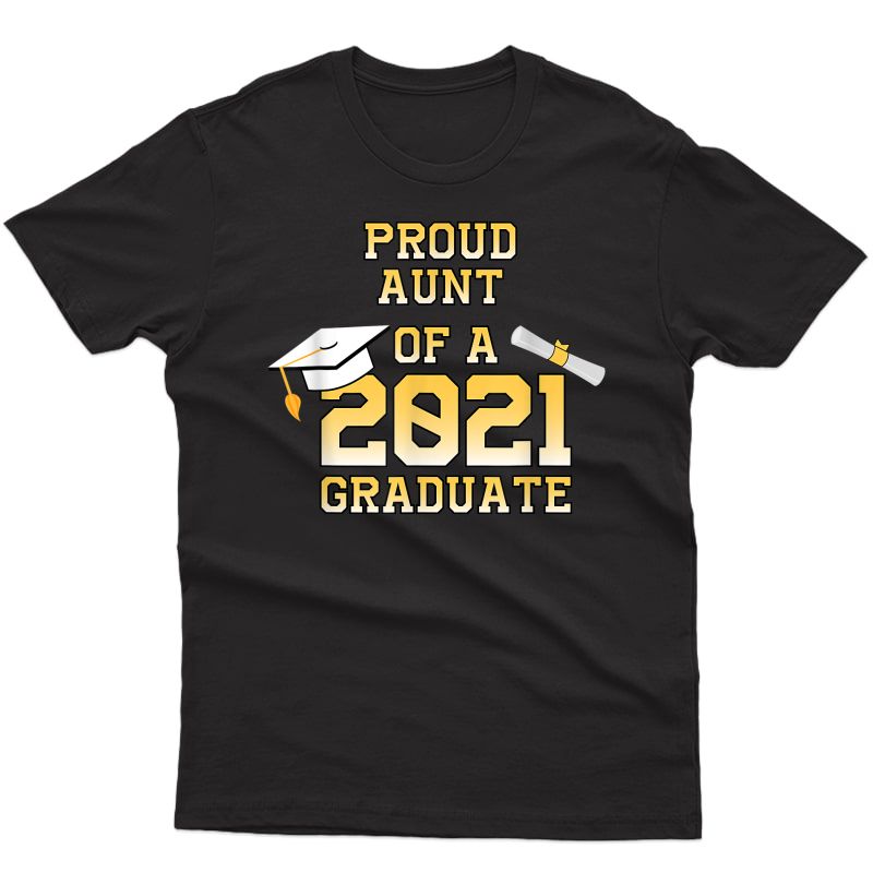 Graduation Class Family Proud Aunt Of A 2021 Graduate T-shirt