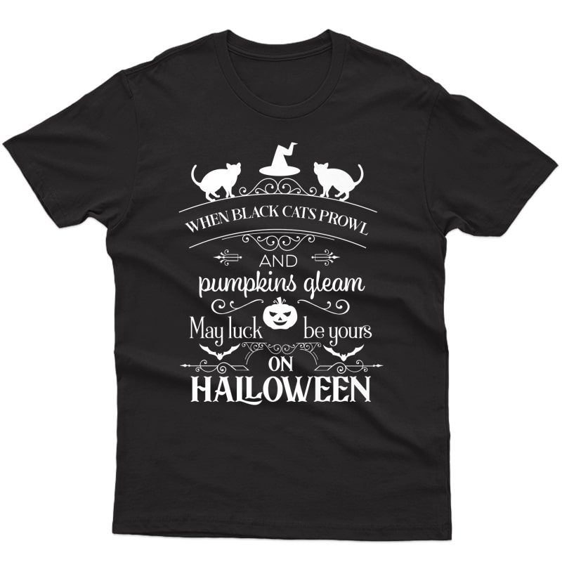 Halloween Gift - When Black Cats Prowl And Pumpkins Gleam Premium T-shirt