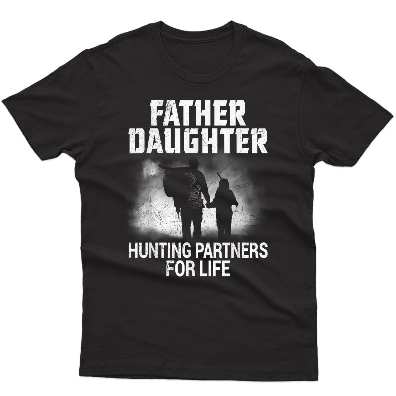 Hunter Dad And Daughter Hunting Partners For Life Funny T-shirt