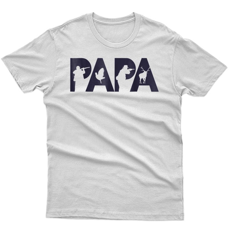 Hunter Dad T-shirt Funny Papa Hunting Father Gift Top Tee